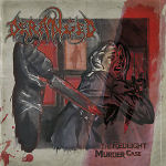 Derangedin 'The Redlight Murder Case' -albumin kansikuva, jossa näkyy verinen maalaus naisesta, joka on kauhuissaan kun jokin piikikäs olento silpoo häntä. Vasemmassa yläkulmassa bändin logo, oikeassa alakulmassa albumin nimi.