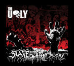 The Ugly -nimisen metallibändin "Slaves to the Decay" -albumin kansikuva. Kuvassa näkyy mustaa taustaa vasten piirroshahmoina punertavia pääkalloja, ristejä, ja niiden päällä maasta irti kohoavia käsivarsia. Bändin logo kuvan vasemmassa yläkulmassa ja alb