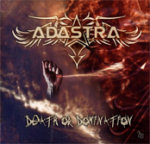 Adastran "Death Or Domination" -albumin kansikuvassa näkyy bändin logo kuvan yläosassa keltaisella värillä ja kuvan alaosassa albumin nimi raapustettina tikkukirjaimin. Taustalla näkyy punertavaa laavamaista massaa, josta kohoaa ihmisen nyrkki läpi.