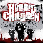 Hybrid Childrenin "Fight As One" -albumin kansikuvassa näkyy piirroshahmona kolme maasta ylöspäin nousevaa nyrkkiä rivissä. Tausta on maalattu harmaaksi ja pilviseksi, jossa mustia sadepylväitä sataa vertikaalisesti. Bändin logo hallitsee kuvan yläosaa. H