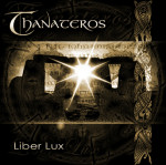 Thanateroksen albumin "Liber Lux" etukannessa näkyy jonkinlainen Stonehengen kivipaasirikula mustaa taustaa vasten. Yhtyeen logo yläosassa, albumin nimi alaosassa. Kuvan oikeassa laidassa pystysuunnassa jonkinlainen riimukoriste.