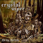 Crystal Viperin albumin "Metal Nation" kansikuvassa viikinkien luurankoja irvuilemassa keskellä jonkinlaista paholaismaista miljöötä. Luurangoilla silmät päässä ja miekat tanassa. Bändin logo vasemmassa yläkulmassa, albumin nimi vas. alakulmassa.
