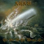 Ahabin albumin "The Call of the Wretched Sea" etukannessa maalausmainen myrskyävä meri, jossa suuri hohtava valas puskee läpi tyrskyjen. Bändin nimi goottilaisin kirjaimin kuvan yläosassa ja alaosassa samaan henkeen albumin nimi.