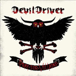 DevilDriverin albumin "Pray for Villains" etukannen tausta on luonnonvalkoinen ja sen päällä keskimmäisenä musta lintu, jolla punaiset silmät, siivet levällään ja päässä sarvet. Linnun koivissa sääriluut ristissä. Kuvan yläosassa DevilDriverin logo ja al