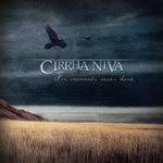 Cirrha Nivan albumin For Moments Never Done" etukannessa viljapelto, jonka yllä tummansininen taivas ja sen alla kauempana merta. Taivaalla lentää musta lintu, jonka alla lukee yhtyeen nimi valkoisella värillä. Bändin nimen alla kaunokirjoituksella albumi