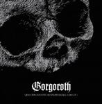 Harmaasävyinen kuva ihmisen pääkallosta, jonka leukaluu upuu ja jonka alla valkoisella värillä ja goottilaisin kirjaimin sana Gorgoroth. Bändilogon alla lukee pienellä präntillä "Quantos Possunt ad Satanitatem Trahunt".
