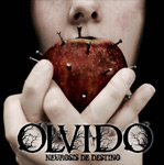 "Neurosis de Destino" on Olvidon esikoisalbumi. Kuvassa mustat laidat ja sen keskellä valokuva ihmisestä, joka pitelee käsissään punaista omenaa, johon on isketty rautanauloja ristiin rastiin. Kuvan alaosassa mustalla värillä kirjoitettuna Olvidon nimi ja