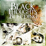 Black Thoughts Bleeding -bändin albumin "Stomachion" kansikuvan alaosassa hirviömäinen kohtaus naisesta, jonka vatsasta näyttää kaivautuneen hirviö. Kuvan yläosassa suurin valkoisin kirjaimin lukee yhtyeen nimi ja nimen alle kirjoitettu pienemmällä pränti