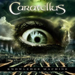 Caravellus-yhtyeen albumin "Knowledge Machine" etukannessa näkyy suuri ihmisen silmä valtavan futuristisen kaupungin tai moottoritien yllä keskellä taivasta. Silmän yläpuolella Caravelluksen logo valkoisella värillä.