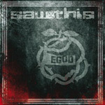 Sawthisin albumin "Egod" etukannessa näkyy harmaa pohjaväri ja sen alalaidoissa punaisia tahroja. Kuvan yläosassa vaalealla värillä lukee Sawthisin nimi ja sen alapuolella rönsyjen seassa lukee albumin nimi.