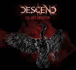 "The Life Delusion" -singlen kannessa musta pohjaväri ja sen keskellä punaista utua vasten piirros linnusta, joka musta ja valkoinen. Kuvan yläosassa näkyy Descend-logo ja sen alla punaisella värillä albumin nimi.