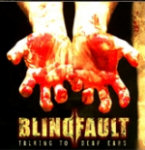 Blindfault-yhtyeen 'Talking to Deaf Ears' -albumin kansikuva, jossa veriset kädet ojentuvat eteenpäin. Käsien alapuolella bändin logo ja albumin nimi.