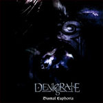Denigrate-bändin debyyttialbumin 'Dismal Euphoria' kansikuva, joka on tumma ja tummansininen abstrakti tekele. Kuvan alaosassa keskitettynä bändin logo, minkä alapuolella albumin nimi.