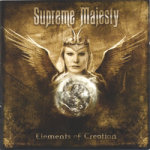 Supreme Majesty -yhtyeen 'Elements of Creation' –nimisen albumin kansikuva, jossa naismaisen siivekkään hahmon kasvot, jonka alapuolella hohtava taikapallo. Yläosassa bändin logo, alaosassa albumin nimi.